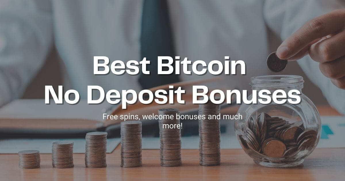 Best Bitcoin No Deposit Bonuses (2023)
