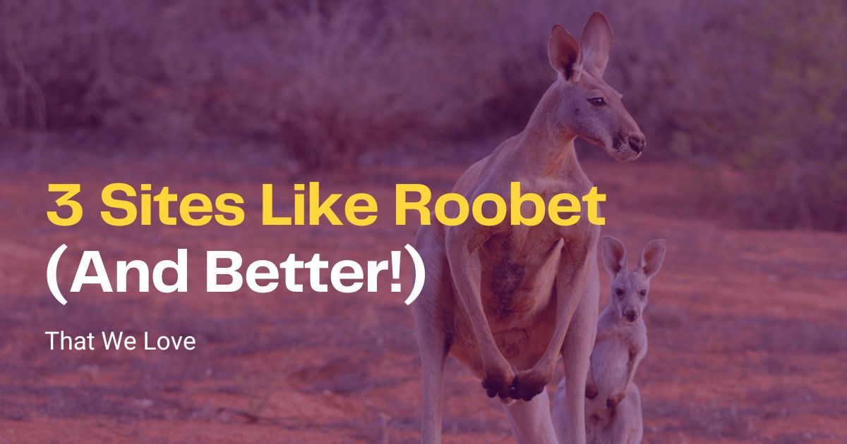 3 Sites Like Roobet (And Better!) That We Love in 2023