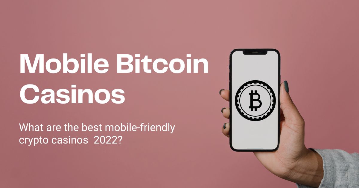 What Is the Best Mobile Bitcoin Casino? Our 2023 Picks