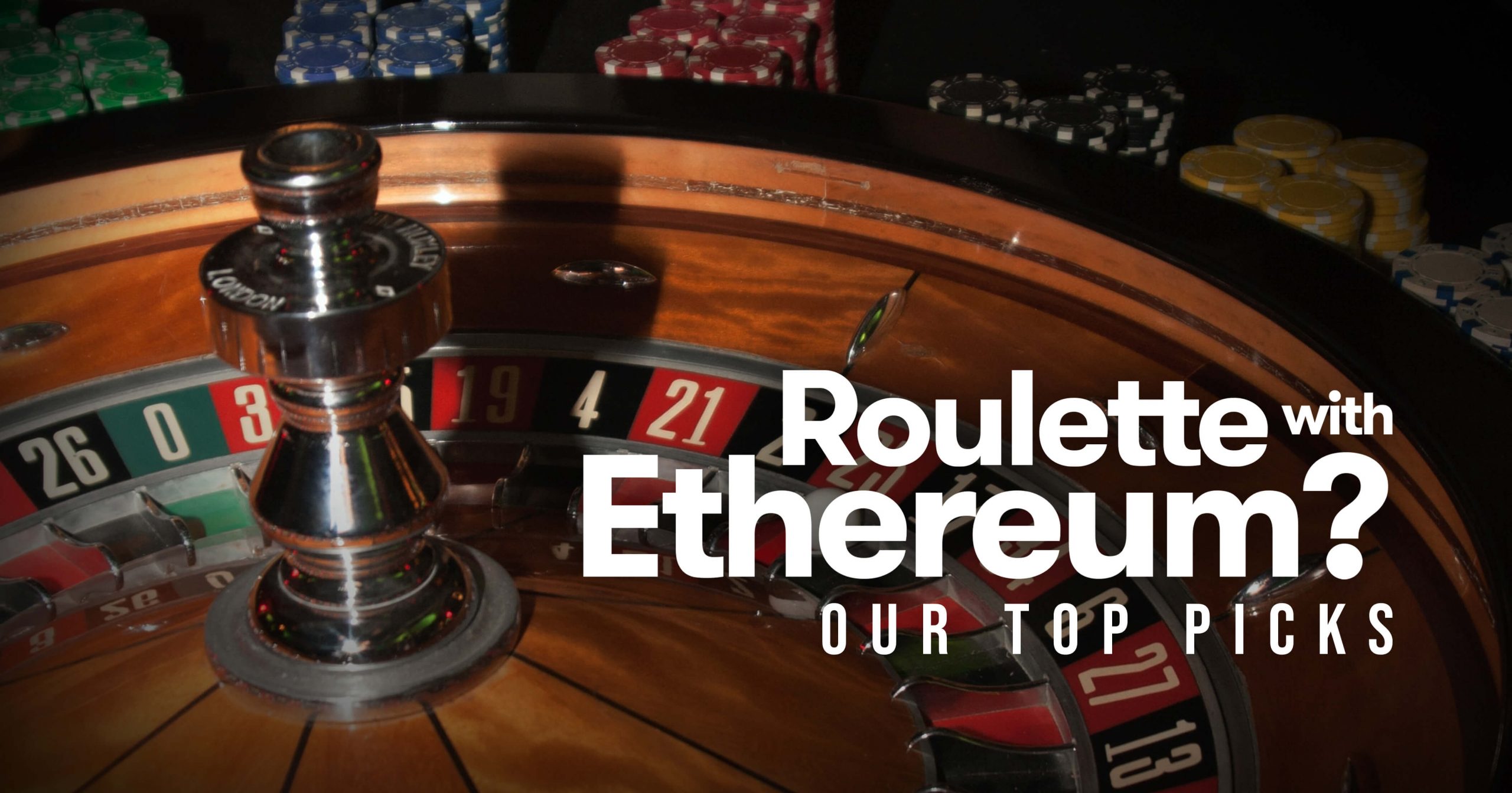 Roulette with Ethereum? Our Top Picks for 2024