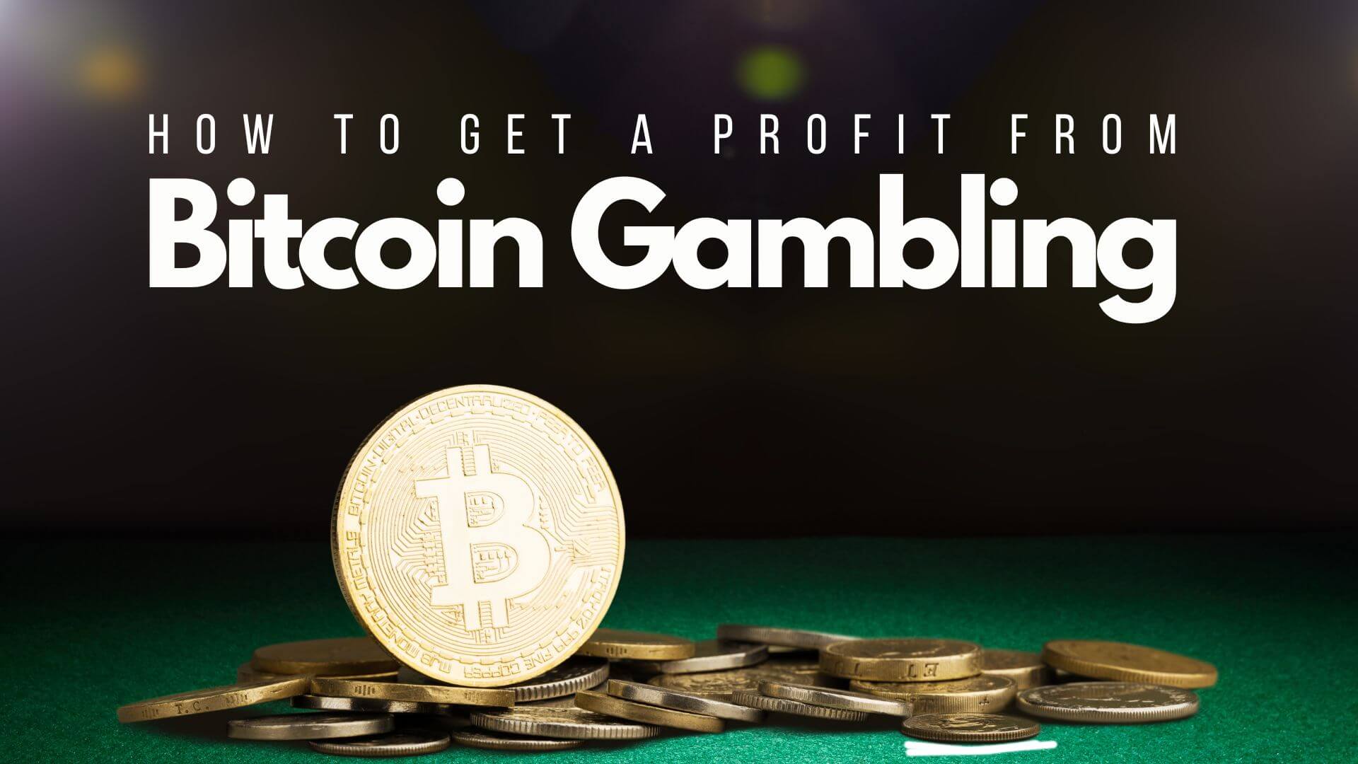 How to Get a Profit from Bitcoin Gambling