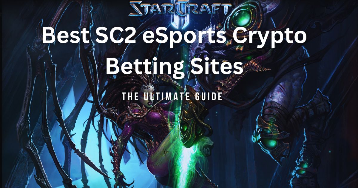 Best SC2 eSports Crypto Betting Sites