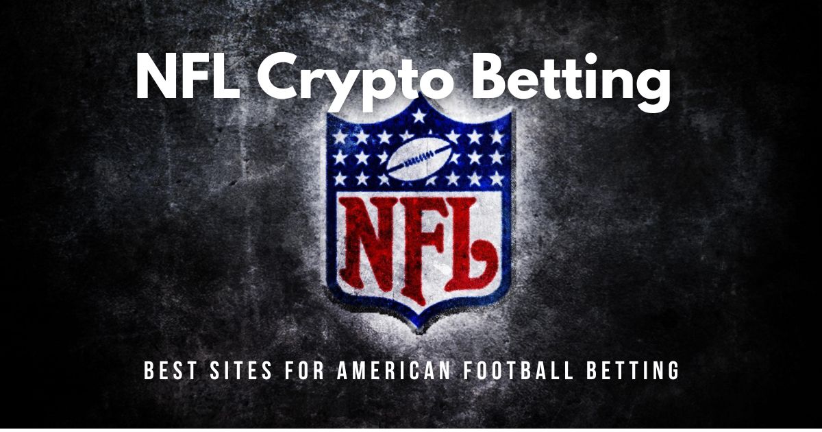 Best NFL Crypto Betting Sites in 2023