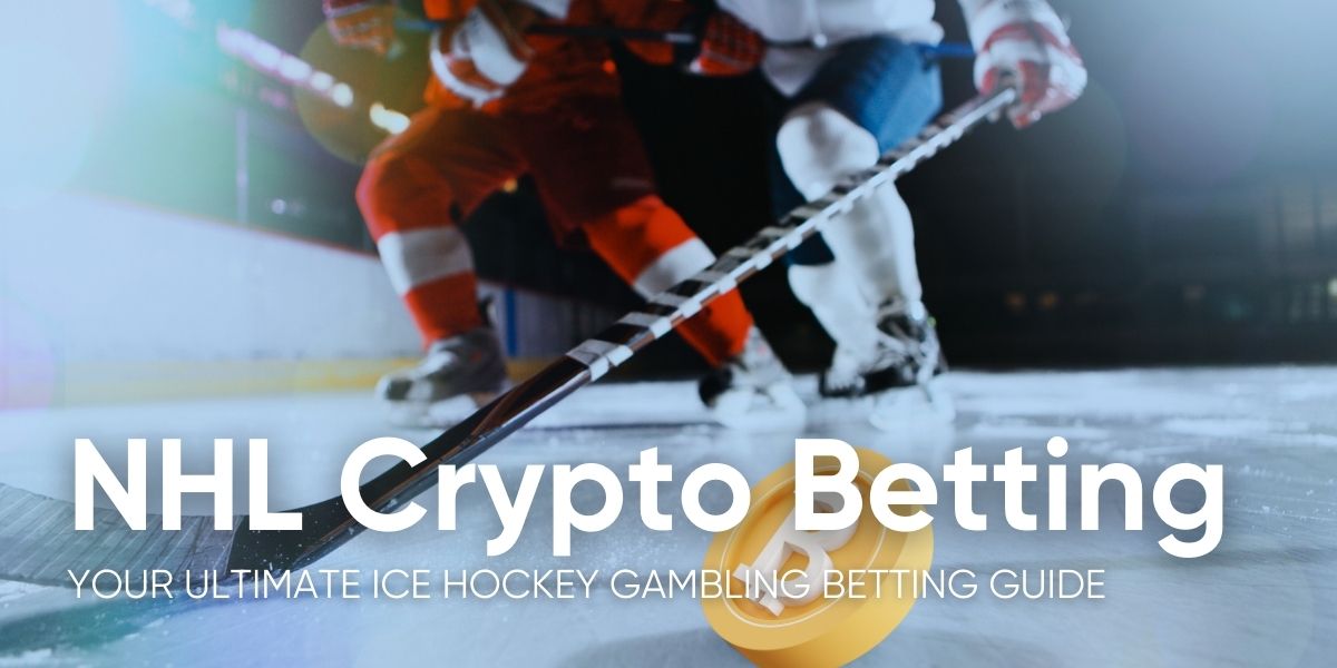 NHL Crypto Betting: The Ultimate Hockey Gambling Experience