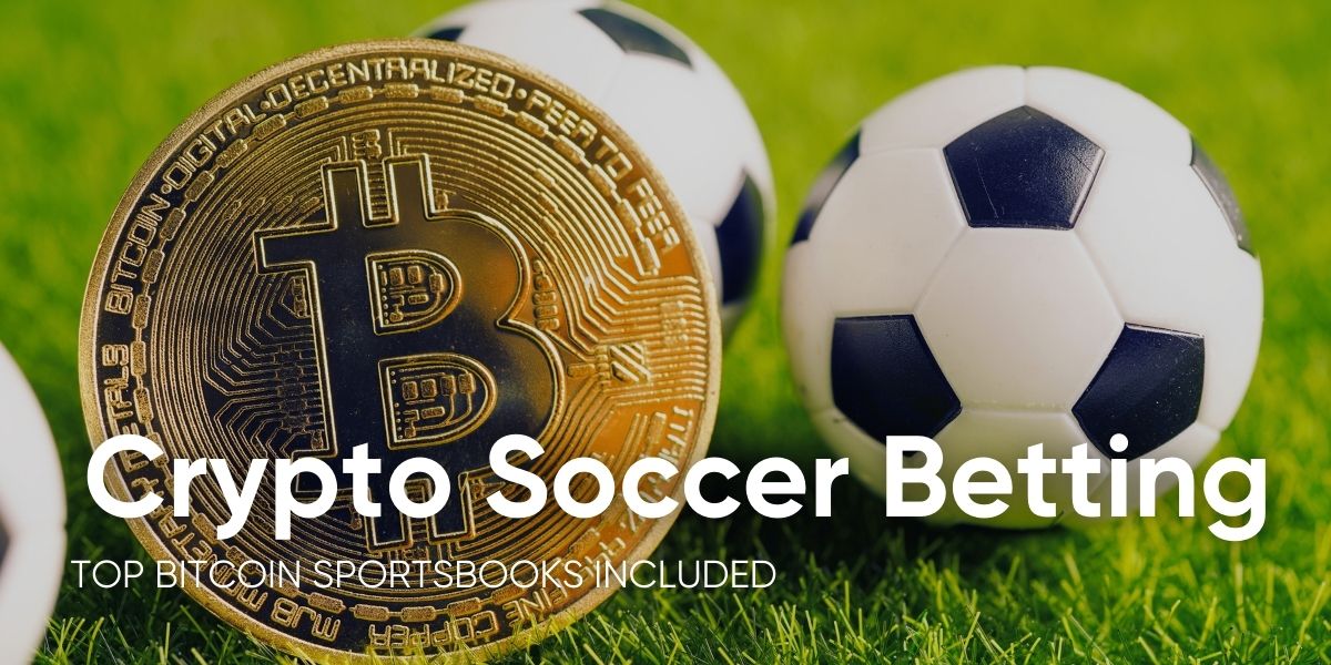 Best Crypto Soccer Betting Sites in 2024 (Beginner's Guide)