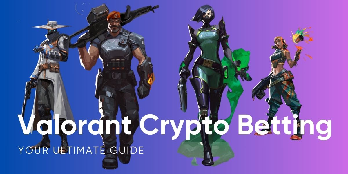 Top 10 Valorant Crypto Betting Sites (Ultimate Guide)