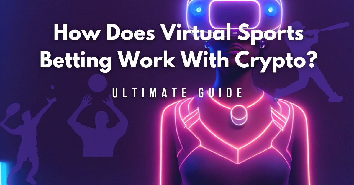 How Does Virtual Sports Betting Work With Crypto | Ultimate Guide (2023)