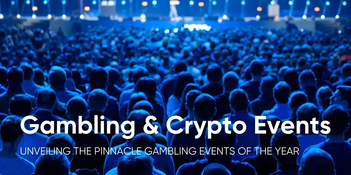 Biggest Gambling and Crypto Events in 2024