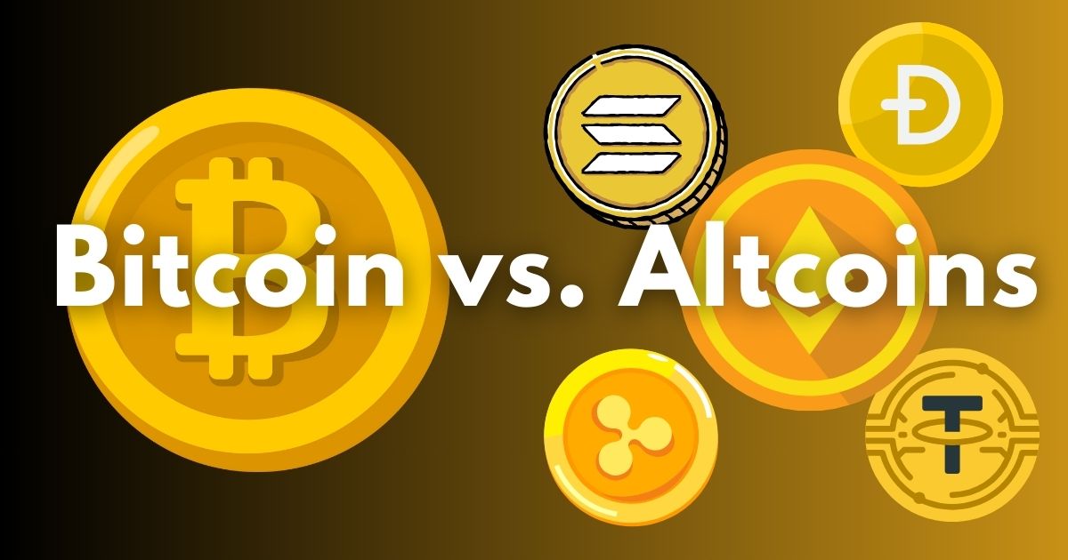 Bitcoin vs. Altcoins—What’s Your Best Bet?