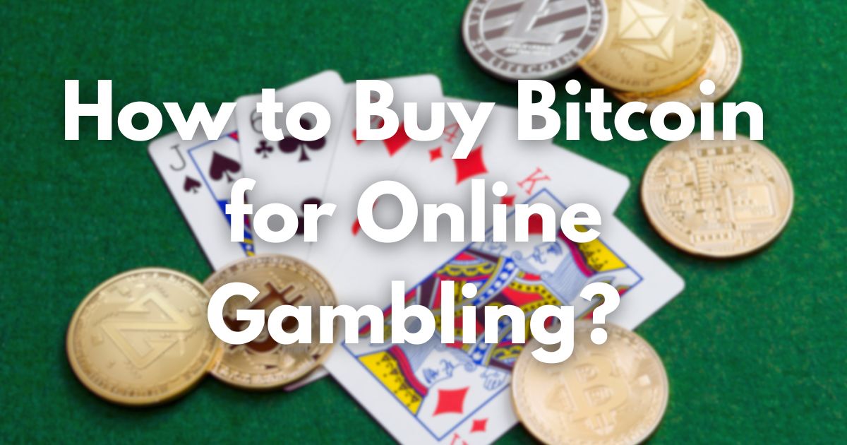 How to Buy Bitcoin for Online Gambling