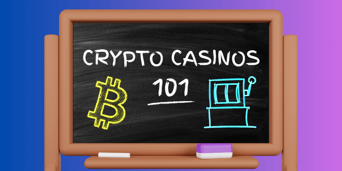 crypto casinos 101