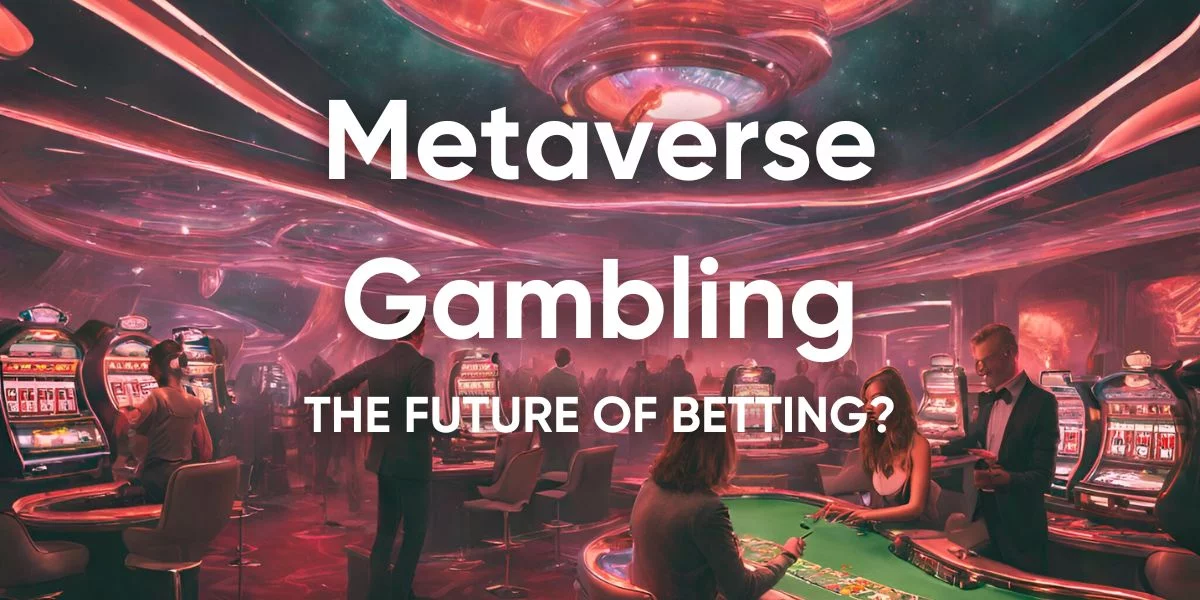 Metaverse Gambling: The Future of Betting in 2024 and Beyond...