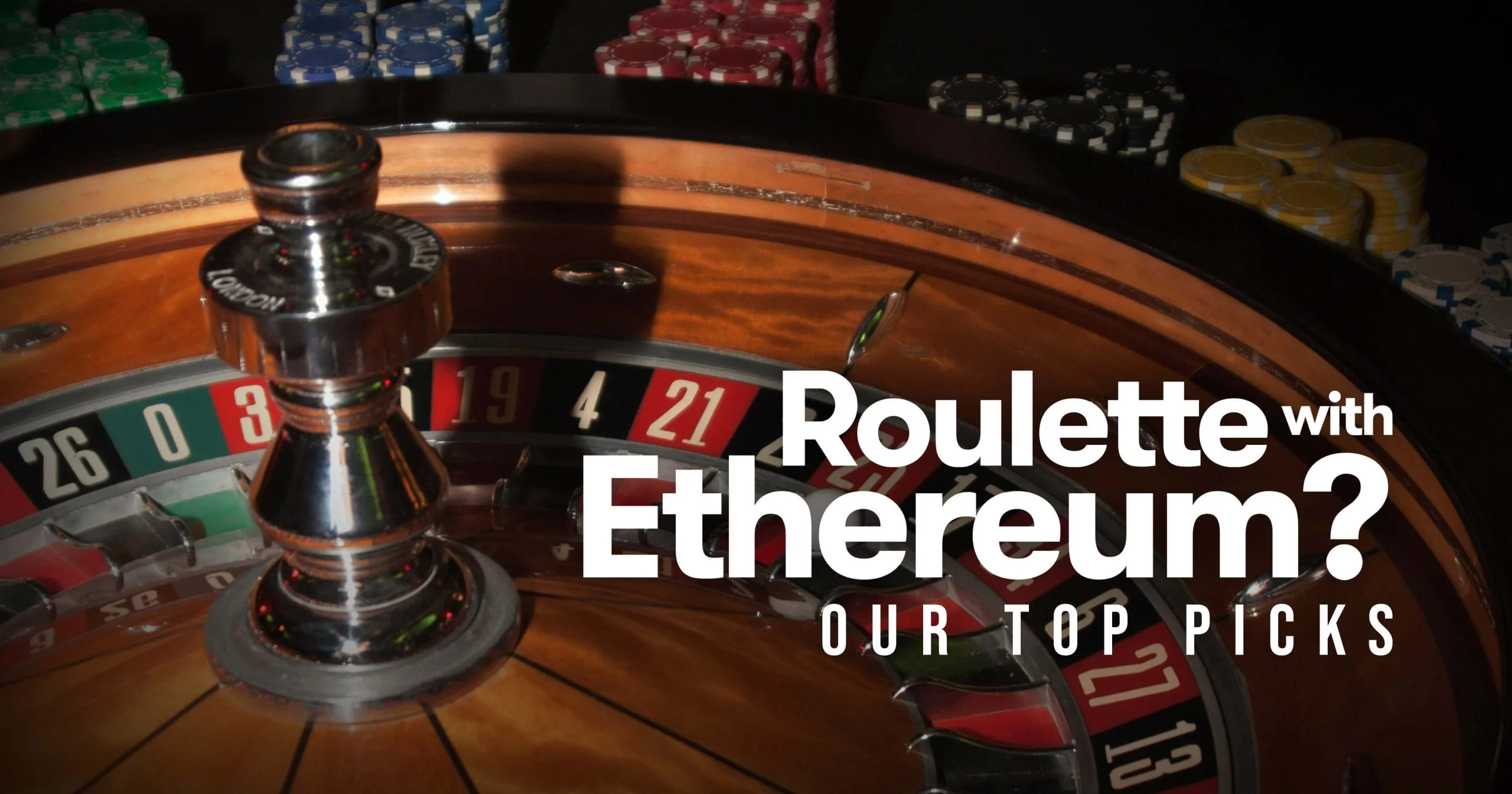 Roulette with Ethereum? Our Top Picks for 2023
