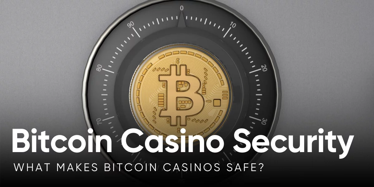 Bitcoin Casino Security: What Makes BTC Casinos Safe?