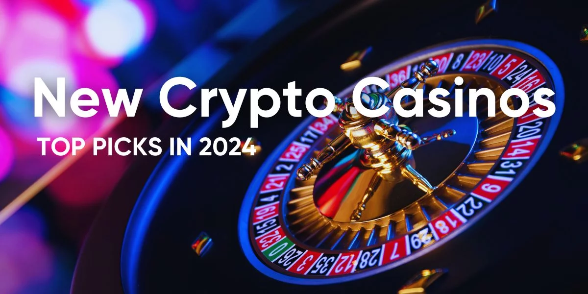 Best New Crypto Casinos in 2024
