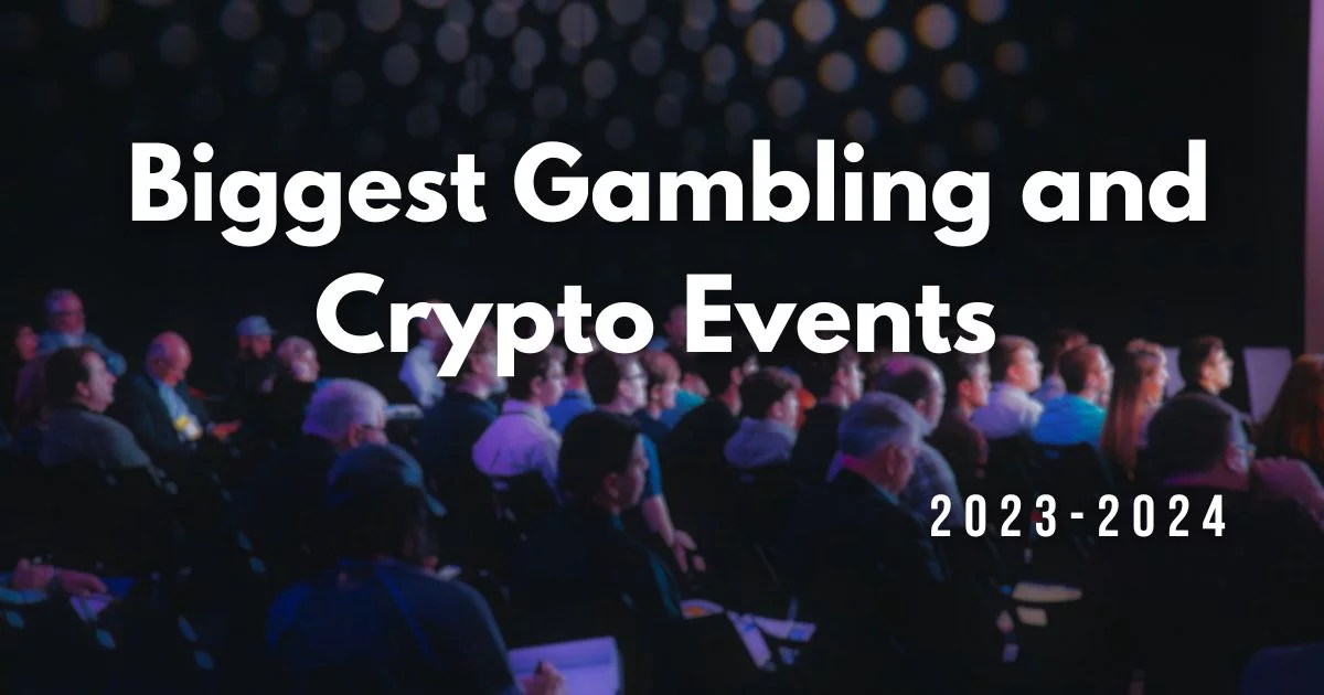 Biggest Gambling and Crypto Events in 2023 and 2024