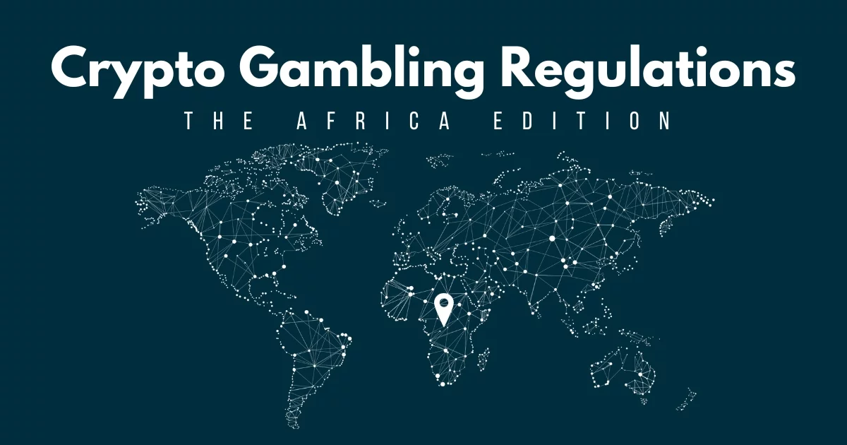 Crypto Gambling Regulations in Africa – 2023 Overview